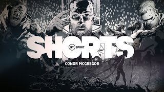 BT Sport Shorts Conor McGregor [upl. by Euqinu]