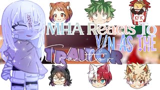 🏢MHA reacts to YN as the Traitor‼️ ii3merald [upl. by Coletta228]