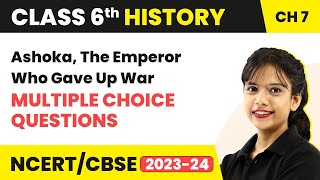 Ashoka The Emperor Who Gave Up War  Multiple Choice Questions  Class 6 SST History Chapter 7 [upl. by Wojak]