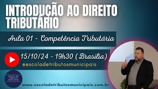 Introdução ao Direito Tributário  Aula 01  Competência Tributária [upl. by Aidnahs]