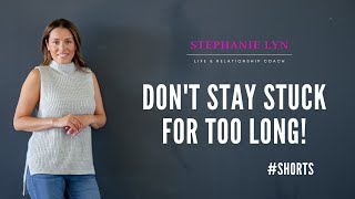 Staying Stuck for too Long  Stephanie Lyn Coaching 2021  SHORTS [upl. by Trepur]