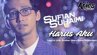 Sufian Suhaimi  Harus Aku Official Music Video with Lyric [upl. by Eislek278]