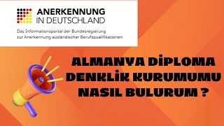 ALMANYA DENKLİK SORGULAMA  ALMANYA DENKLİK KURUMU NASIL BULUNUR  ANERKENNUNG NASIL YAPILIR [upl. by Aneekat]