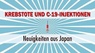 Krebstote und C19Injektionen Neuigkeiten aus Japan [upl. by Ainoek]