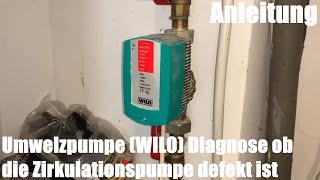 Funktionstest Umwelzpumpe WILO Diagnose ob die Zirkulationspumpe defekt ist Heimwerker Anleitung [upl. by Nomaid725]