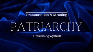 How to Pronounce Patriarchy  British Pronunciation amp Meaning [upl. by Taveda534]