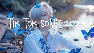 Tiktok Viral Songs 2024 🍀 Top Famous Chill Cover English Songs With Lyrics [upl. by Campagna]