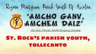 quotAmcho Ganv Amchem Daizquot St Rocks Parish Youth  Tollecanto [upl. by Aerdnuahs]