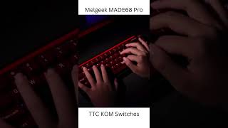 Melgeek MADE68 Pro Sound Test TTC Kom Switches [upl. by Ramirolg793]