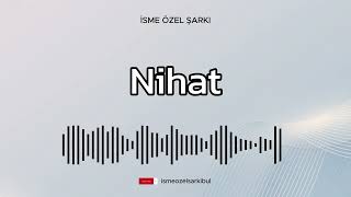 İsme Özel Şarkı  NİHAT [upl. by Emirac]