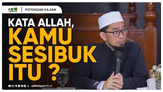 Kata Allah Kamu Sesibuk itu   Ustadz Adi Hidayat [upl. by Nivej]