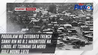 Paggalaw ng Cotobato Trench sanhi rin ng 81 magnitude na lindol at tsunami sa moro Gulf noong 1976 [upl. by Lhamaj346]