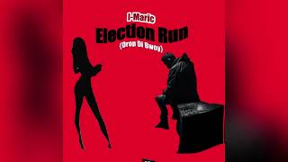 IMaric Election Run Drop Di Bwoy [upl. by Ykciv446]