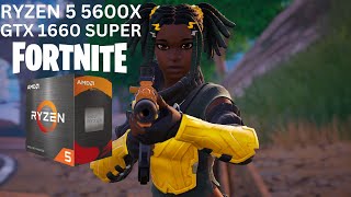 Ryzen 5 5600x  GTX 1660 super Fortnite Gameplay [upl. by Htial]