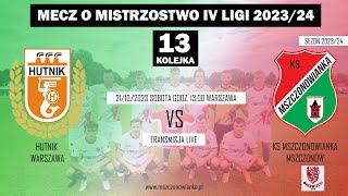 HUTNIK WARSZAWA VS KS MSZCZONOWIANKA 11 21102023 GODZ1300 IV LIGA MAZOWIECKA 13KOLEJKA [upl. by Cavallaro]