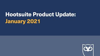 Hootsuite Product Update  January 2021 [upl. by Kaylee87]