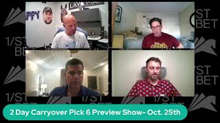 2 Day Carryover Pick 6 Preview Show Oct 25th [upl. by Duffie]