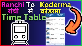 Ranchi To Koderma Train Time Table  Step By Step Guide [upl. by Alihet]