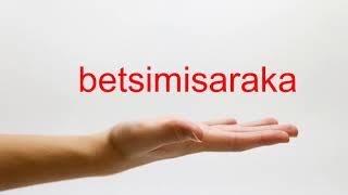 How to Pronounce betsimisaraka  American English [upl. by Herr]