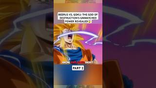 BEERUS VS GOKU THE GOD OF DESTRUCTIONS UNMATCHED POWER REVEALED😱animation animeexplained shorts [upl. by Boatwright]