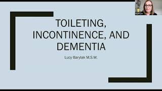 Toileting Incontinence and Dementia and what you need to Know w Lucy Barylak Sept 14 2023 [upl. by Anyehs]