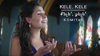 Kele Kele Քելե քելե  Komitas [upl. by Jago]