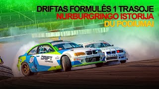 Driftas F1 trasoje du podiumai ir Nurburgringo istorija  Ketvirtasis Drift Kings etapas [upl. by Cranston]