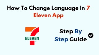 How To Change Language In 7 Eleven App [upl. by Reinaldos]