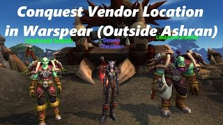 World Of Warcraft  Conquest Vendor Location in Warspear Outside of Ashran [upl. by Dom479]