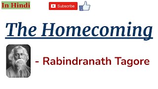 The Homecoming by Rabindranath Tagore  Summary and Line by Line Explanation in Hindi [upl. by Caraviello]