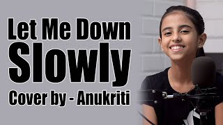 Let Me Down Slowly  Cover by  Anukriti anukriti cover letmedownslowly AlecBenjaminMusic [upl. by Nhor708]