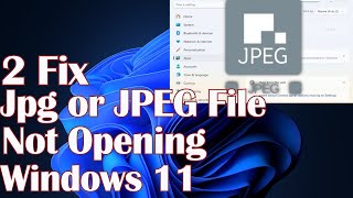 Jpg or JPEG File Not Opening on Windows 11  2 Fix [upl. by Lila]