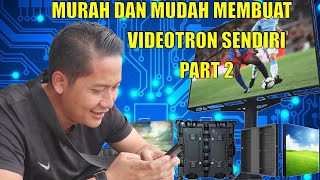 cara merakit videotron PART2  LED DISPLAY VIDEO membuat videotron [upl. by Eetnahc]