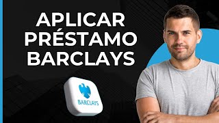 Solicitar préstamo Barclays  Préstamo personal hipotecario empresarial o de automóvil Barclays [upl. by Sara]