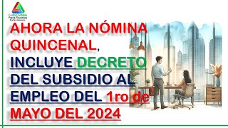 NOMINA 15 DIAS CON DECRETO 1 MAY 2024 [upl. by Paulita]