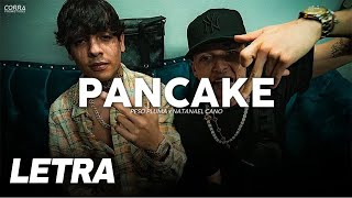 Pancake ✘ Natanael Cano Peso Pluma  LETRA  LYRICS [upl. by Godrich]