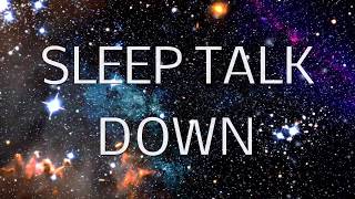 Sleep Talk Down Guided Meditation Fall Asleep Faster with Sleep Music amp Spoken Word Hypnosis [upl. by Xavier]