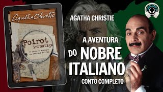 A aventura do Nobre Italiano  Poirot investiga conto completo  Audiolivro  Audiobook [upl. by Rentschler791]