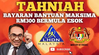 TAHNIAH BANTUAN TUNAI MAKSIMA RM300 DISALURKAN BERMULA 15 OKT [upl. by Nuhsal]