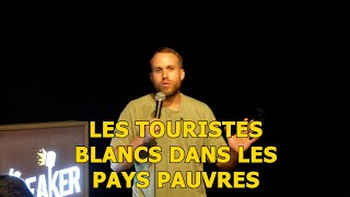 LES TOURISTES BLANCS DANS LES PAYS PAUVRES  Stand up [upl. by Stichter]