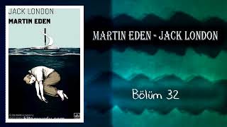 Sesli Kitap Martin Eden Jack London Bölüm 32 [upl. by Ahsienauq]