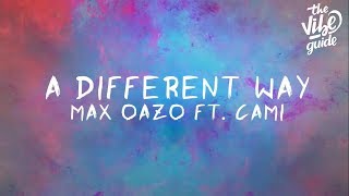 Max Oazo ft Camishe  A Different Way Lyric Video [upl. by Tnecniv]