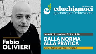 FABIO OLIVIERI dalla norma alla pratica costruire comunità di educatori e pedagogisti EDUCHIAMOCI [upl. by Adnahcal]