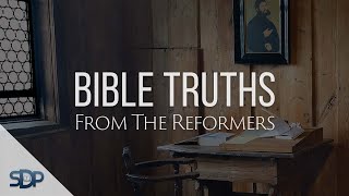 The Rebuilding of Bible Truth Through the Reformers  Pillars [upl. by Yesnik]