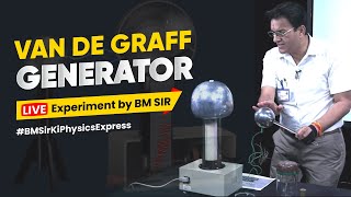 LIVE Experiment of Van de Graaff Generator by BM Sir  BM Sir ki Physics Express  NEET IITJEE [upl. by Perreault]