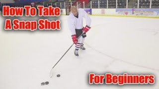 How To Take A Snap Shot In Hockey For Beginners [upl. by Freed]