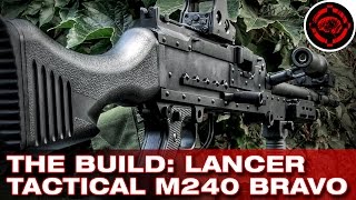 The Build Lancer Tactical M240 Bravo Mobile Gunner Setup [upl. by Nnairda]