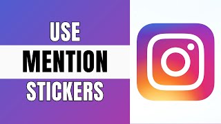 How to Use Instagram MENTION Sticker in Instagram Story 2024 [upl. by Teemus]