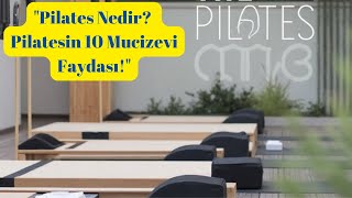 Pilates Nedir Pilatesin Mucizevi 10 Faydası [upl. by Ahsea119]