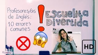 10 ERRORES COMUNES QUE COMETEMOS AL ENSEÑAR INGLÉS [upl. by Ketty]